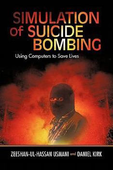 Paperback Simulation of Suicide Bombing: Using Computers to Save Lives Book