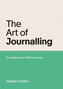 The Art of Journalling: Becoming a More Reflective Person