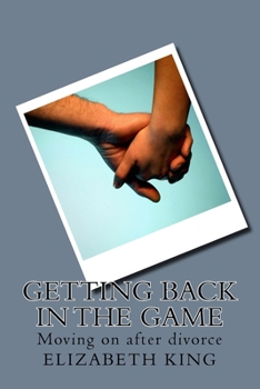 Paperback Getting Back in the Game: Moving on after divorce Book