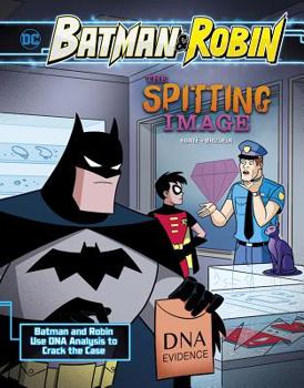 Hardcover The Spitting Image: Batman & Robin Use DNA Analysis to Crack the Case Book