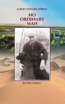 Hardcover Albert Edward Spring: No Ordinary Man Book