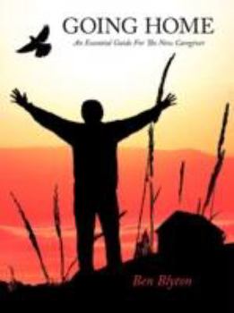 Paperback Going Home: An Essential Guide For The New Caregiver Book