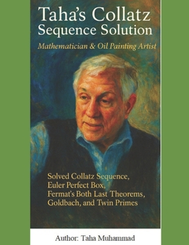 Paperback Taha's Collatz Sequence Solution: Unsolved Math Problems' Solutions Book