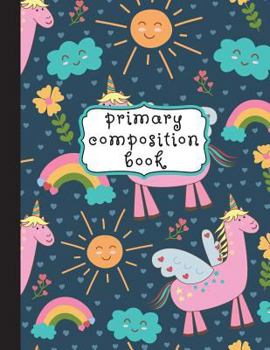 Primary Composition Book: Unicorn Primary Composition Notebook K-2, Primary Composition Books, Unicorn Notebook For Girls, Handwriting Notebook (Top ... For Kindergarten, 1st, & 2nd Grades, 8.5"x11"