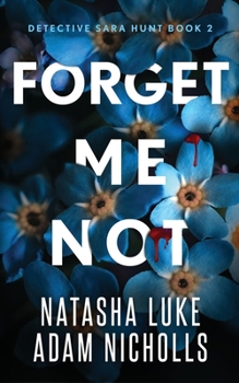 Forget Me Not - Book #2 of the Detective Sara Hunt