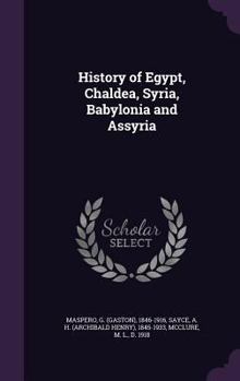 History of Egypt, Chaldea, Syria, Babylonia and Assyria - Book  of the History of Egypt, Chaldæa, Syria, Babylonia, and Assyria