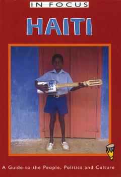 Paperback Haiti in Focus: A Guide to the People, Politics and Culture Book
