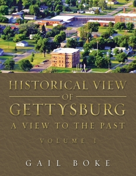 Paperback Historical View of Gettysburg: A View to the Past Book