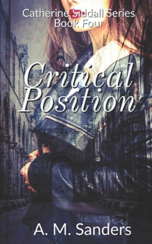 Paperback Critical Position: Catherine Siddall Series Book Four Book