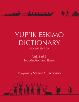 Paperback Yup'ik Eskimo Dictionary: Volumes 1 and 2 Book