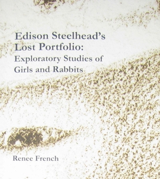 Paperback Edison Steelhead's Lost Portfolio: Exploratory Studies of Girls and Rabbits Book