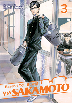 Haven't You Heard? I'm Sakamoto, Vol. 3 - Book #3 of the Sakamoto Desu Ga?