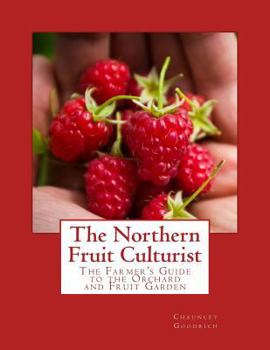 Paperback The Northern Fruit Culturist: The Farmer's Guide to the Orchard and Fruit Garden Book