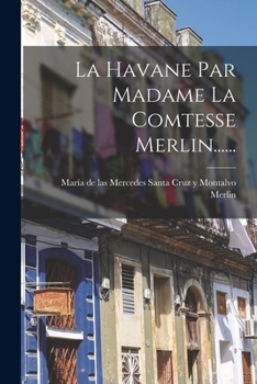 Paperback La Havane Par Madame La Comtesse Merlin...... [French] Book