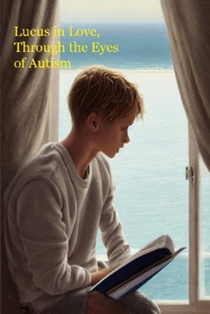 Paperback Lucus in Love: Through the Eyes of Autism Book