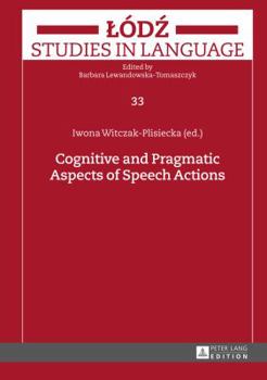 Hardcover Cognitive and Pragmatic Aspects of Speech Actions Book