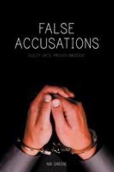 Paperback False Accusations: Guilty Until Proven Innocent Book