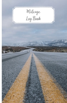 Paperback Mileage Log Book: Keep a record of all your mileage with our easy to use vehicle mileage journal Book