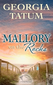 Mallory On The Rocks (Tranquil Bay Series) - Book #2 of the Tranquil Bay