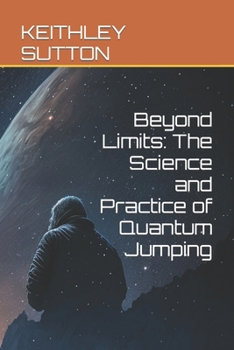 Paperback Beyond Limits: The Science and Practice of Quantum Jumping Book
