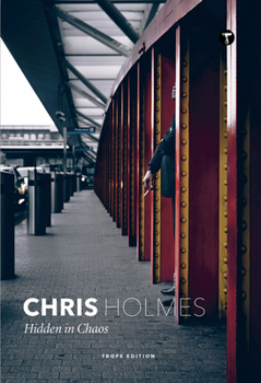 Hardcover Chris Holmes: Hidden in Chaos Book