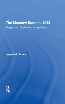 The Moscow Summit, 1988: Reagan and Gorbachev in Negotiation