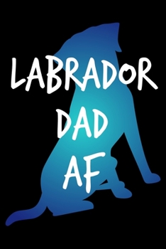 Planner: 2020 diary: Increase productivity, improve time management, reach your goals: Labrador dad AF black and blue trendy cover