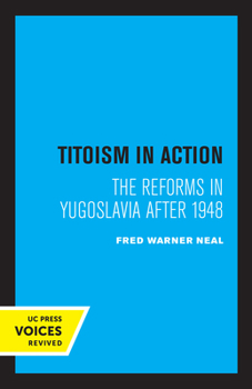 Paperback Titoism in Action: The Reforms in Yugoslavia After 1948 Book