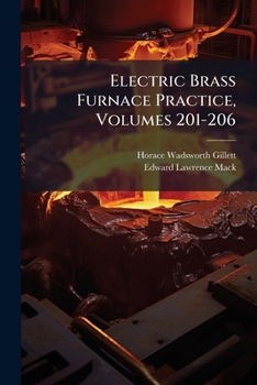 Paperback Electric Brass Furnace Practice, Volumes 201-206 Book
