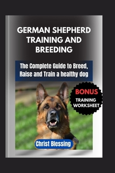 Paperback German Shepherd Training and Breeding: The Complete Guide to Breed, Raise and Train a healthy dog Book