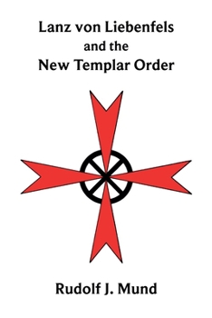 Paperback Lanz von Liebenfels and the New Templar Order Book