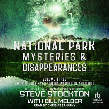 Audio CD National Park Mysteries & Disappearances: The Pacific Northwest (Oregon, Washington, and Idaho) Book