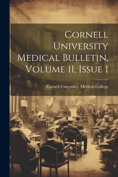 Paperback Cornell University Medical Bulletin, Volume 11, Issue 1 Book