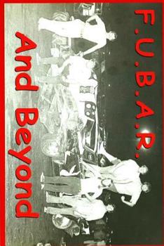 Paperback F.U.B.A.R.: Fouled Up Beyond All Recognition Book