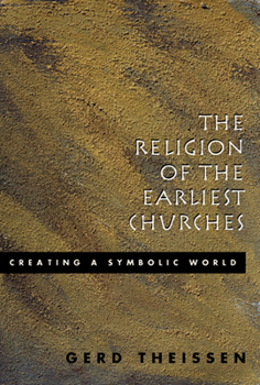 Paperback The Religion of the Earliest Churches: Creating a Symbolic World Book