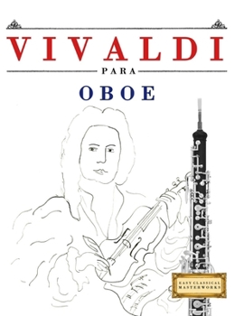 Paperback Vivaldi para Oboe: 10 Piezas Fáciles para Oboe Libro para Principiantes [Spanish] Book