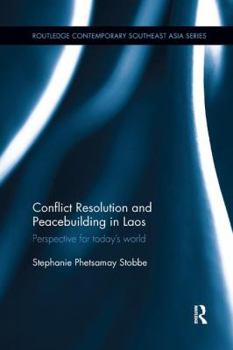 Paperback Conflict Resolution and Peacebuilding in Laos: Perspective for Today's World Book