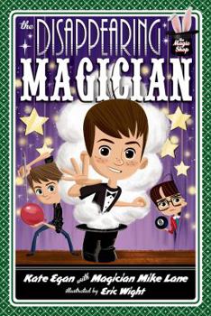 The Disappearing Magician - Book #4 of the Magic Shop