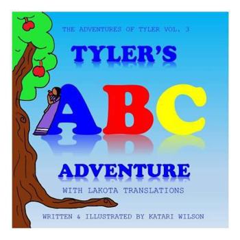 Paperback Tyler's ABC Adventure: With Lakota Translation Book