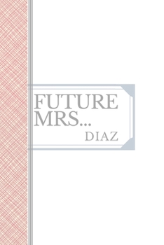 Paperback Diaz: Future Mrs Diaz: 90 page sketchbook 6x9 sketchbook Book