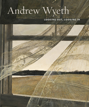 Hardcover Andrew Wyeth: Looking Out, Looking in Book