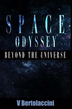 Paperback Space Odyssey: Beyond the Universe (Part I) Book