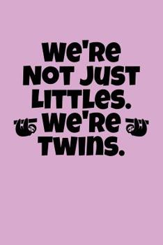 Paperback We're Not Just Littles. We're Twins.: Greek, Sorority Life Book