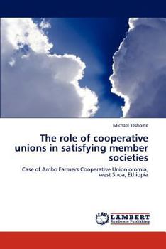 Paperback The role of cooperative unions in satisfying member societies Book