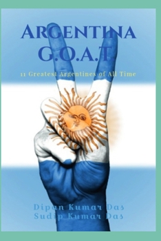 Paperback Argentina G.O.A.T.: 11 Greatest Argentines of All Time Book