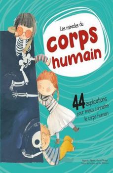 Paperback Les miracles du corps humain - 44 explications pour mieux connaître le corps humain [French] Book