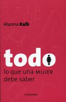 Paperback Todo Lo Que una Mujer Debe Saber/Todo Lo Que un Hombre Debe Saber = Everything a Woman Should Know / Everything a Man Should Know [Spanish] Book