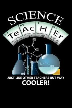 Paperback Science Teacher: Just Like Other Teachers But Way Cooler! Book