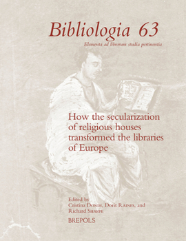 How the secularization of religious houses transformed the libraries of Europe (Bibliologia, 63)