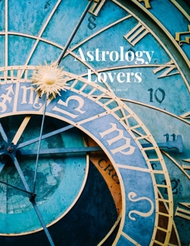 Astrology Lovers 100 page Journal: Large notebook journal with 3 yearly calendar pages for 2019, 2020 and 2021 Makes an excellent gift idea for birthdays or any special occasion